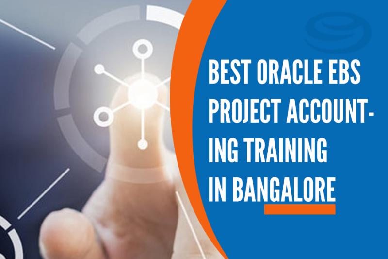 Best Oracle EBS Project Accounting Training Institutes in Bangalore