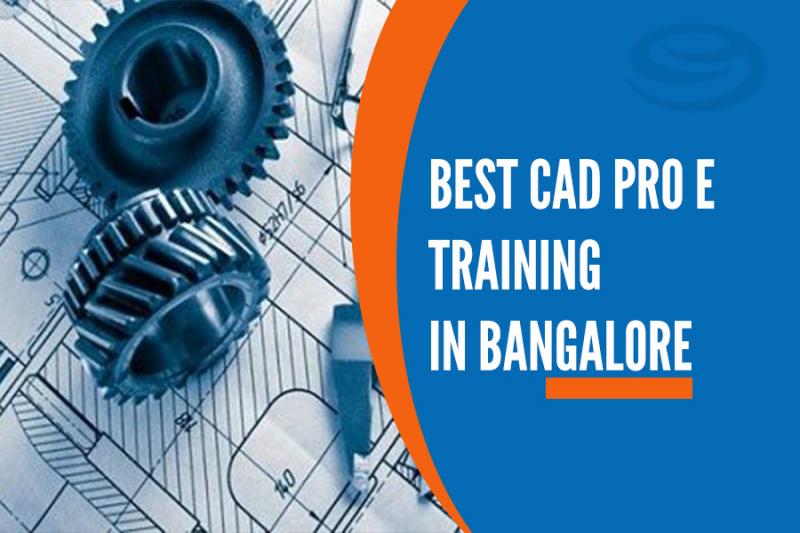 Best CAD PRO E Training Institutes in Bangalore