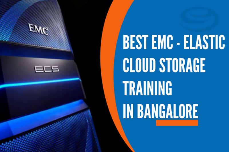 Best EMC - Elastic Cloud Storage Training Institutes in Bangalore