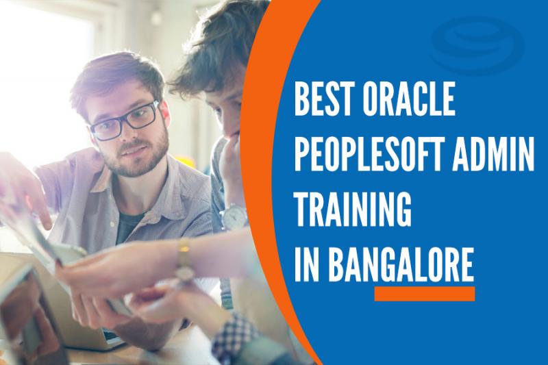 Best Oracle PeopleSoft Admin Training Institutes in Bangalore
