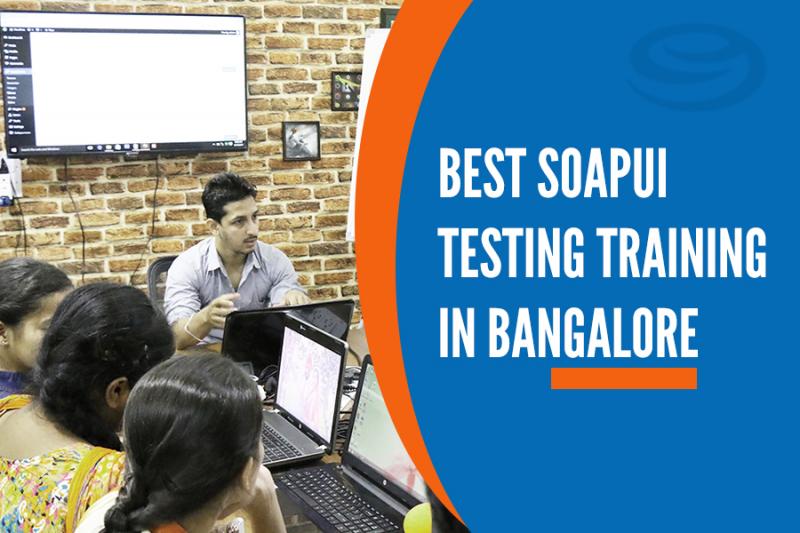 Best SOAP UI Testing Training Institutes in Bangalore