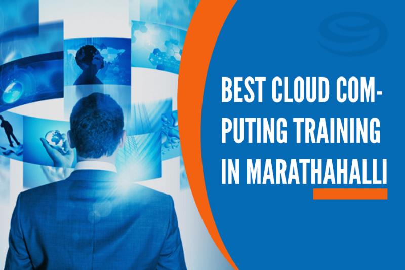 Best Cloud Computing Training in Marathahalli | Cloud Computing